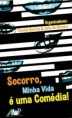 Socorro, minha vida é uma comédia!